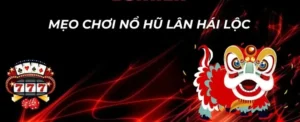 Hướng Dẫn Cách Chơi Nổ Hũ Lân Hái Lộc Tại U888 Thành Công